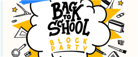  Back to School Block Party! (August 13)