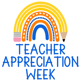 Teacher Appreciation Week.  
